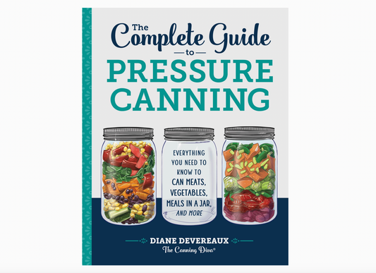 Complete Guide To Pressure Canning